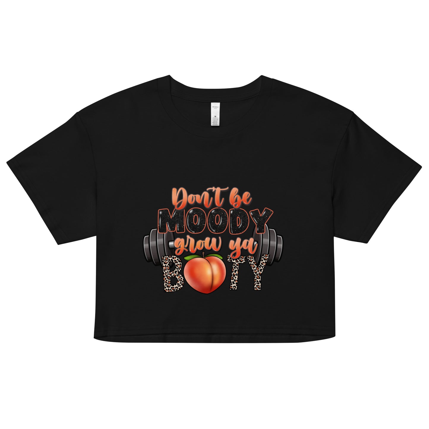 Don't be moody, grow ya booty Woman Crop Top