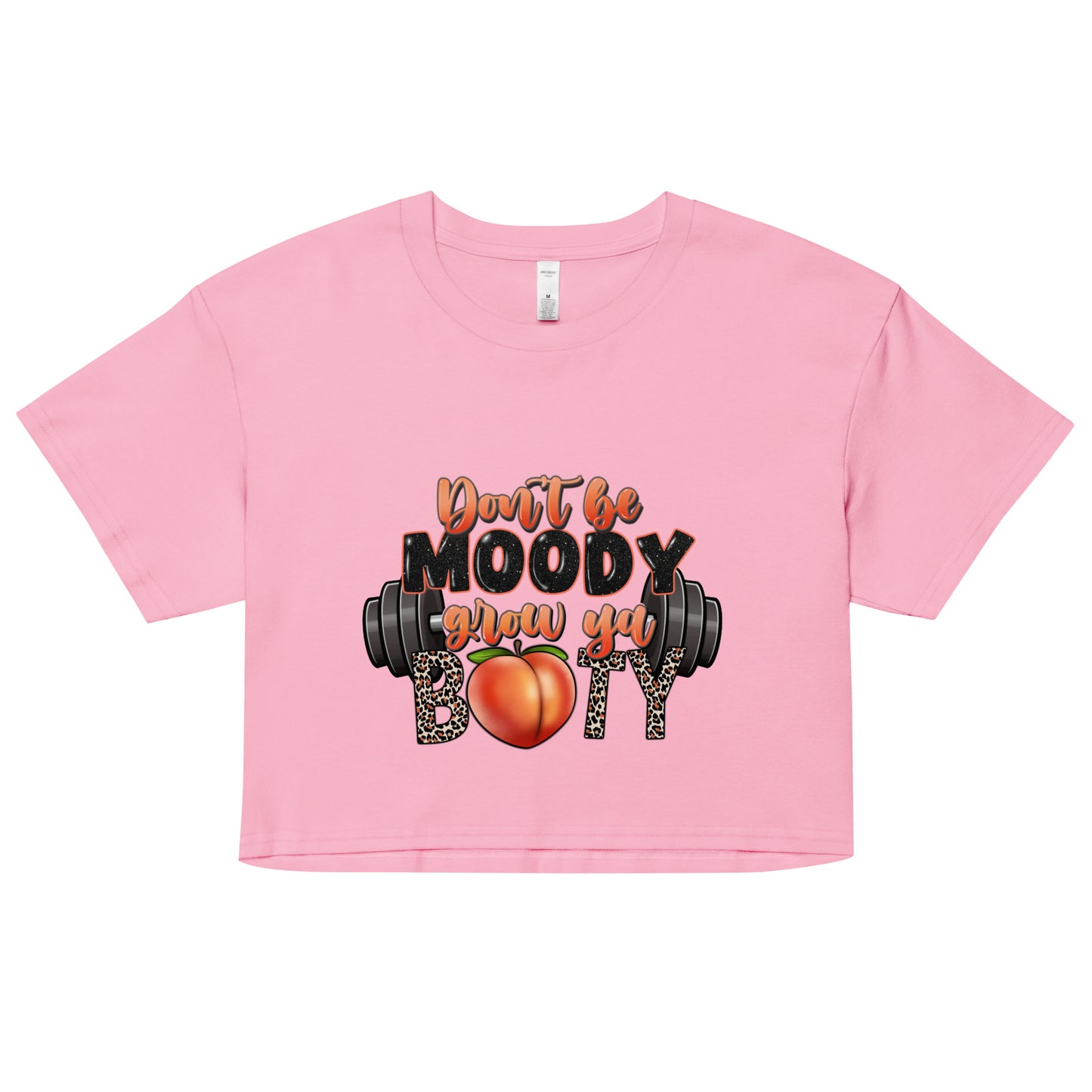 Don't be moody, grow ya booty Woman Crop Top