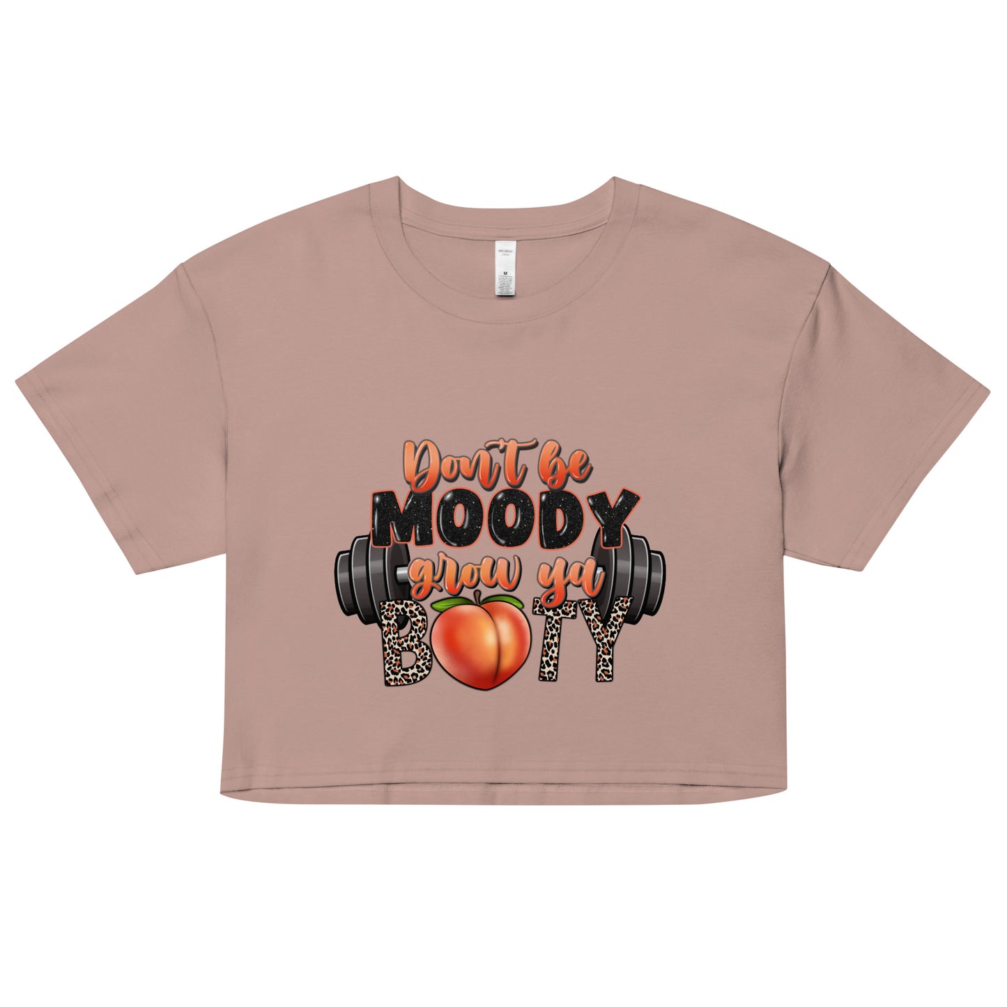 Don't be moody, grow ya booty Woman Crop Top