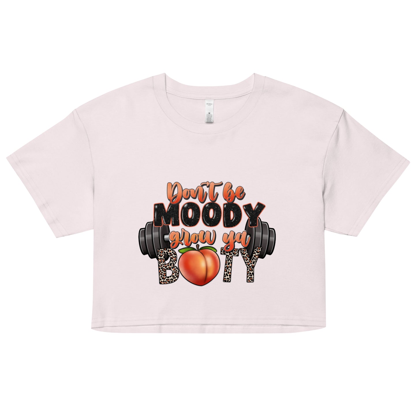 Don't be moody, grow ya booty Woman Crop Top